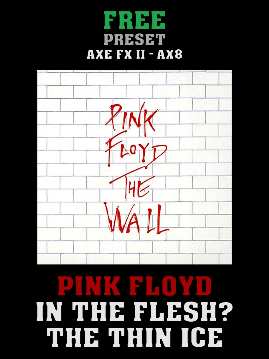 Pink Floyd - In The Flesh + The Thin Ice | Free Preset | Axe FX II - AX8 product image (1)