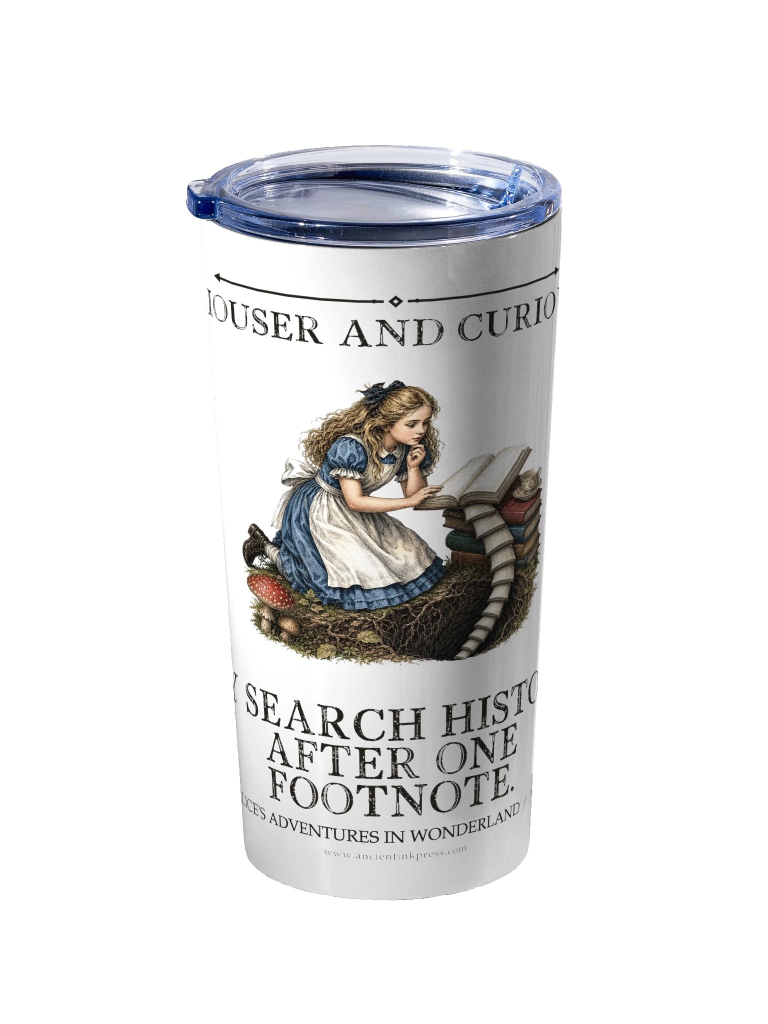 Curiouser Curiouser Search History After One Footnote -- Alices Adventures in Wonderland 20oz Tumbler product image (2)