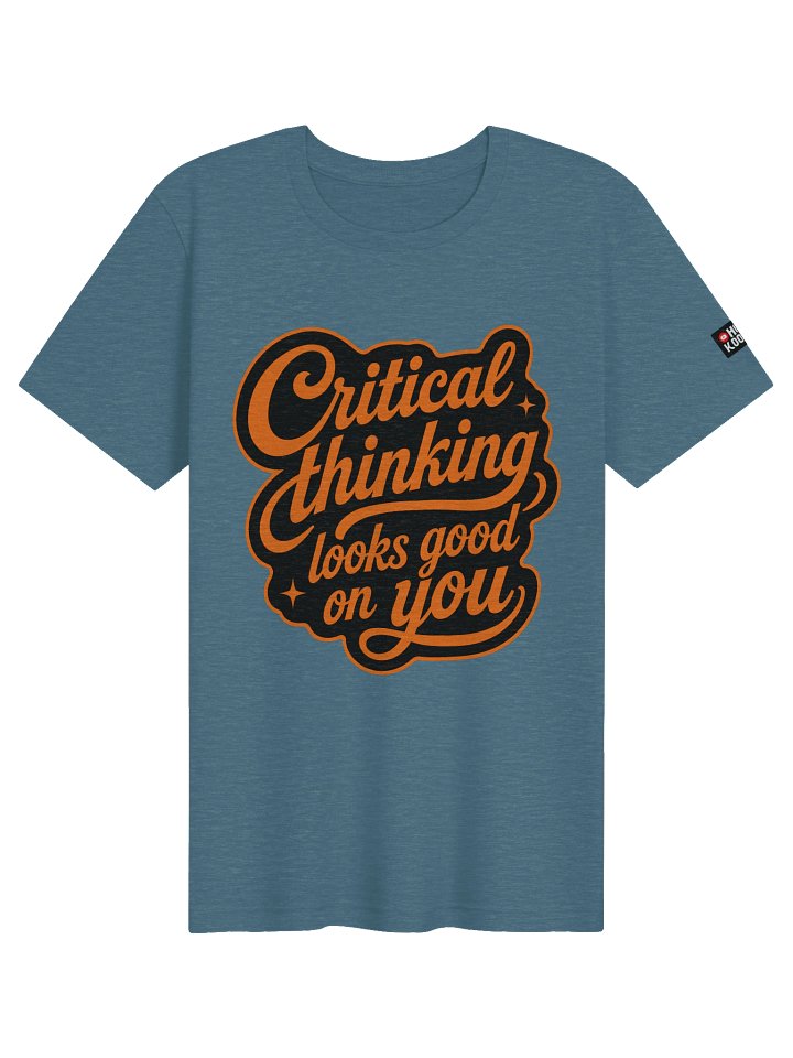 Critical Thinking Looks Good On You - Supersoft T-Shirt product image (11)
