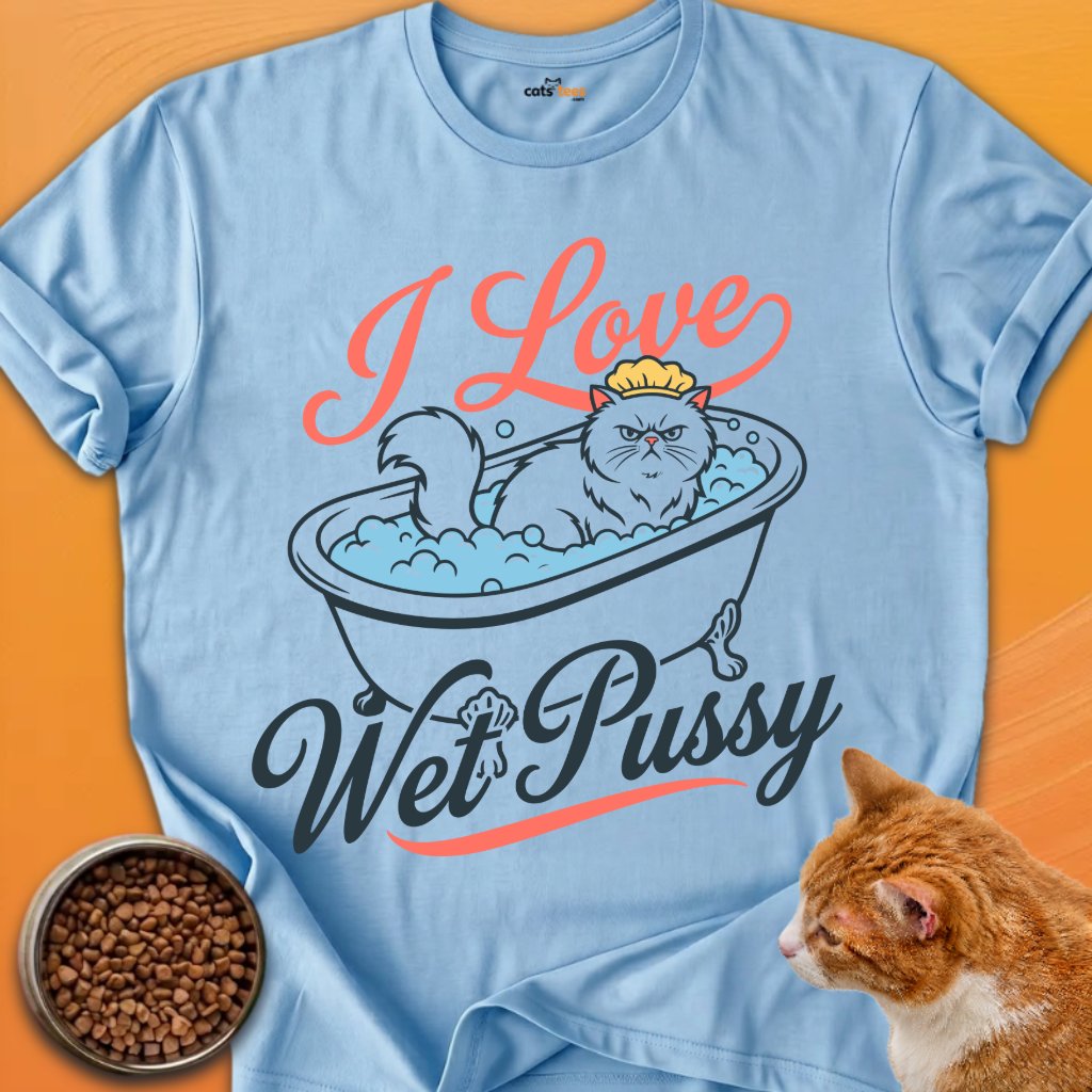 I Love Wet Pussy product image (3)