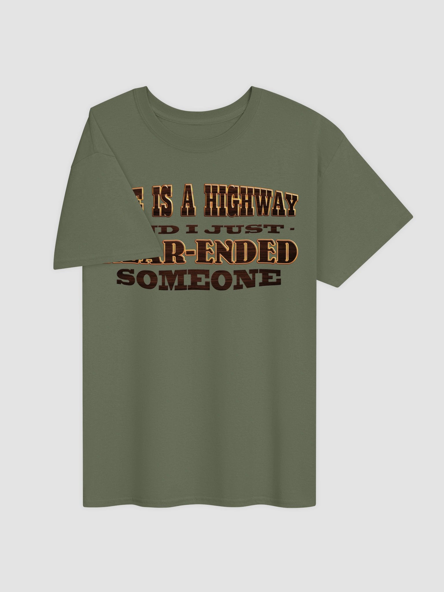 Life is a highway and I just rear-ended someone T-shirt product image (3)