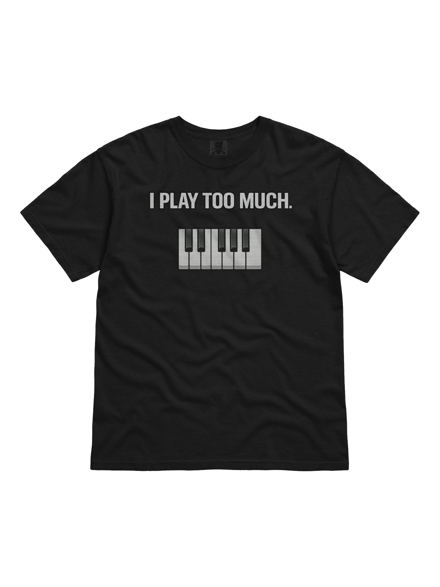 I Play Too Much T-Shirt product image (1)