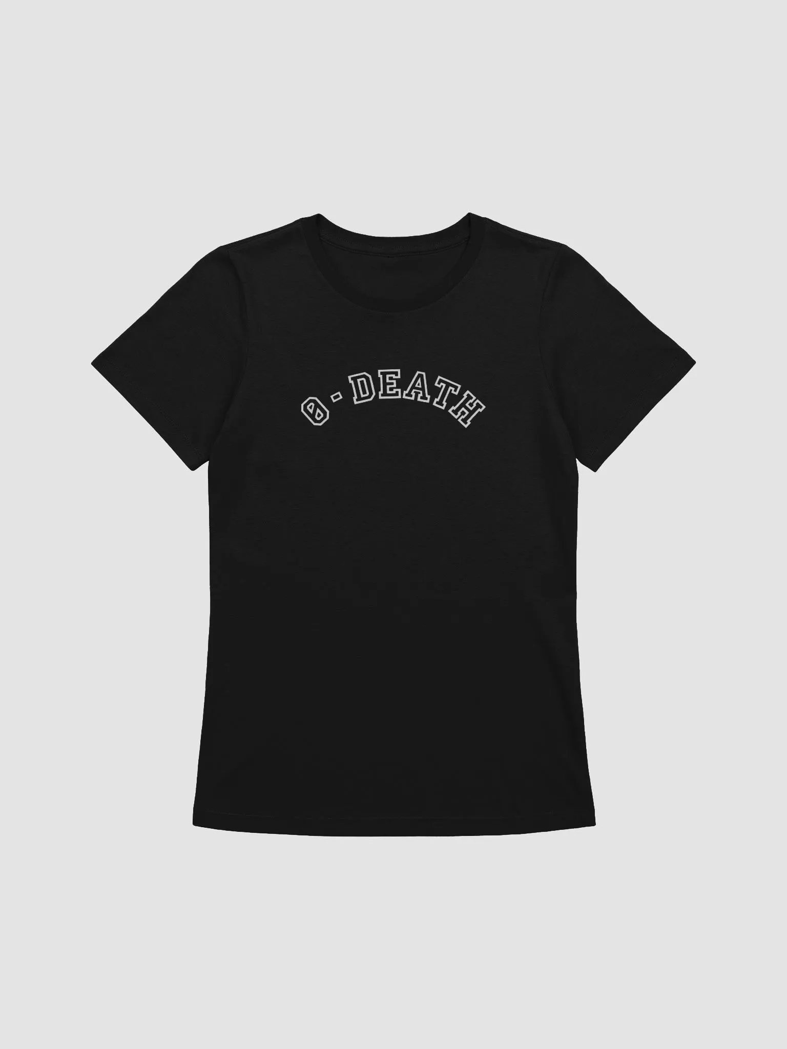 0 TO DEATH WOMENS TEE product image (1)