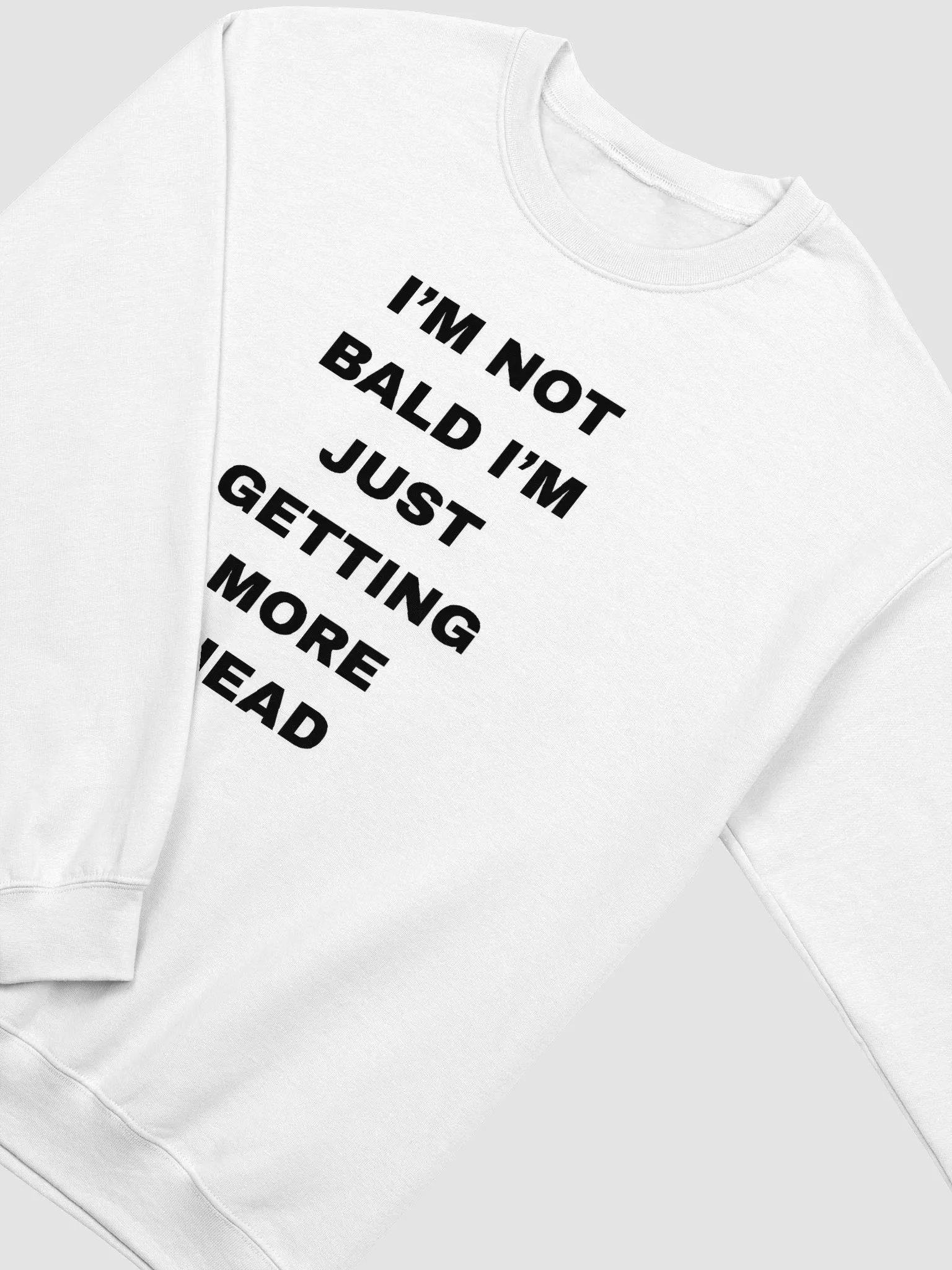 I'm Not Bald I'm Just Getting More Head Sweatshirt product image (2)