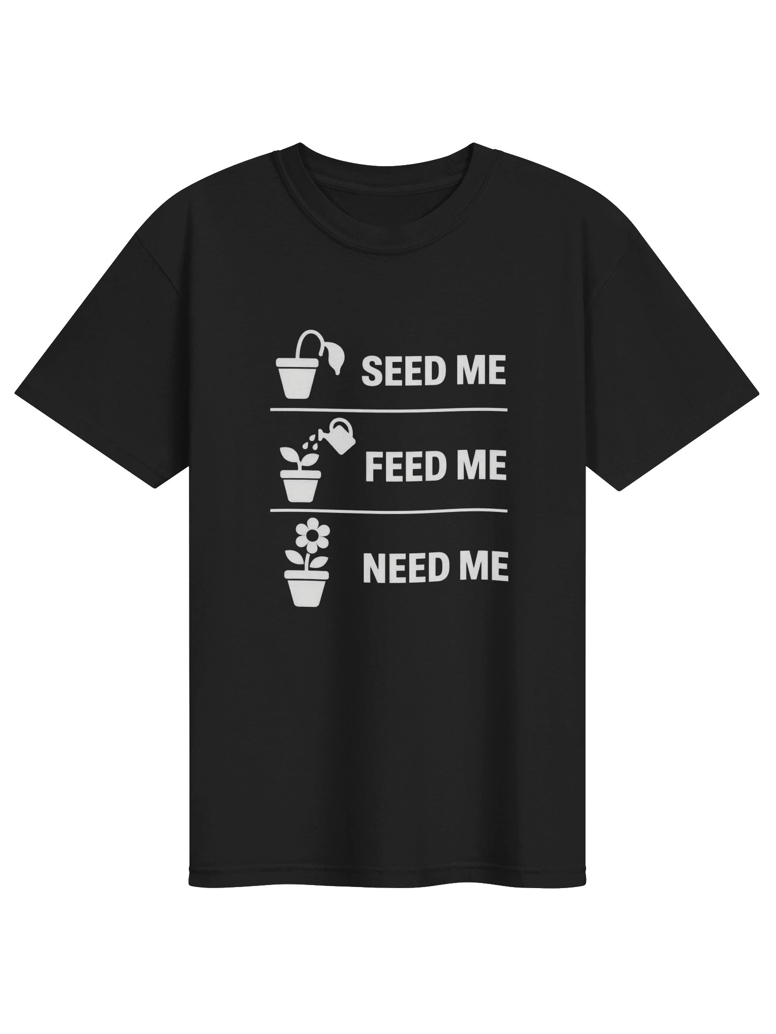 Seed Me, Feed Me, Need Me Plant Icon Tee product image (15)