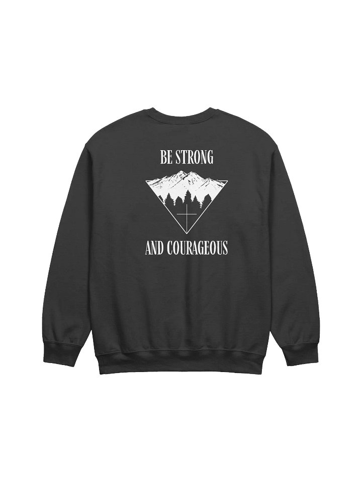 Be Strong and Courageous | Sweatshirt product image (1)
