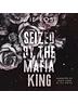 Seized by the Mafia King