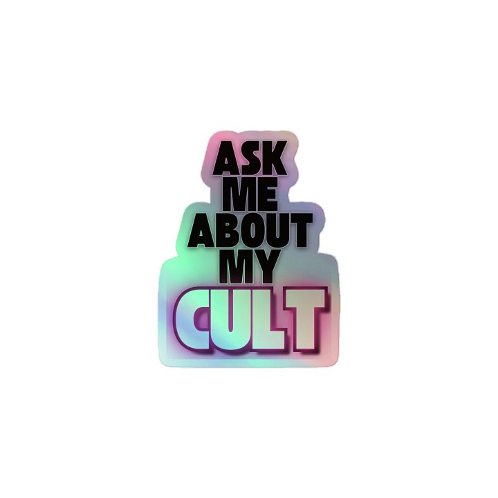 Ask Me About My Cult Holographic Sticker product image (1)