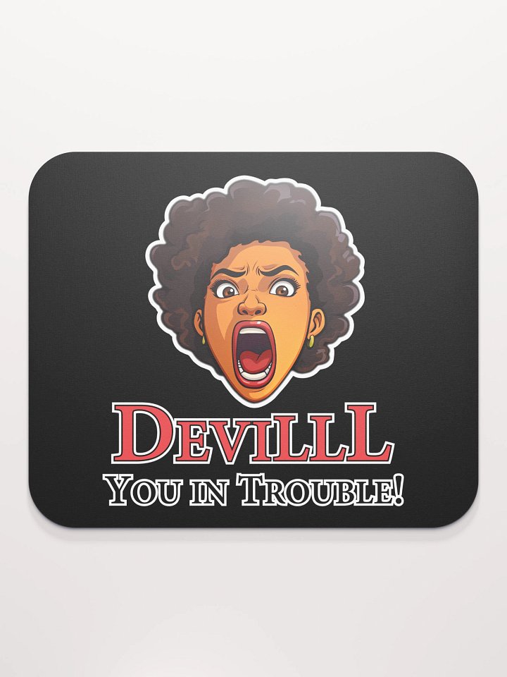 DeviLLL, You in Trouble! Blk Mouse Pad product image (2)