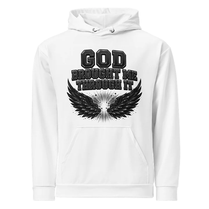 God Brought Me Through It White Hoodie — Black Wings Survivor Edition product image (1)