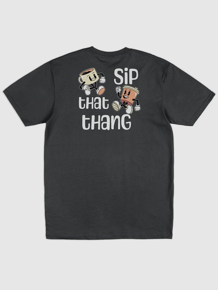 SIP THAT THANG T-SHIRT - PRINT ON BACK product image (2)