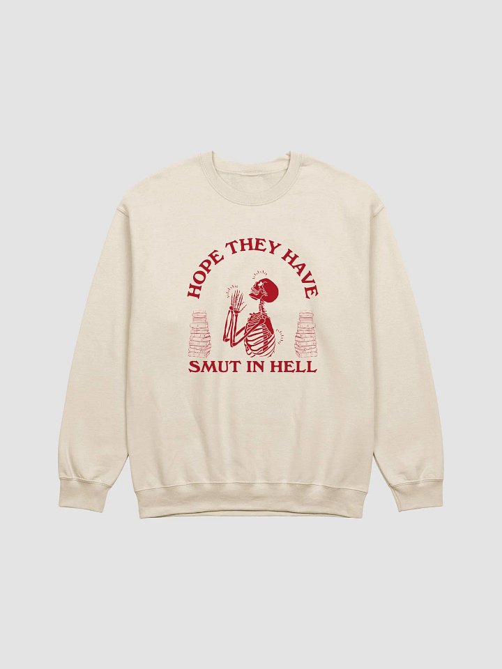 Hope they have smut in hell Crewneck product image (1)