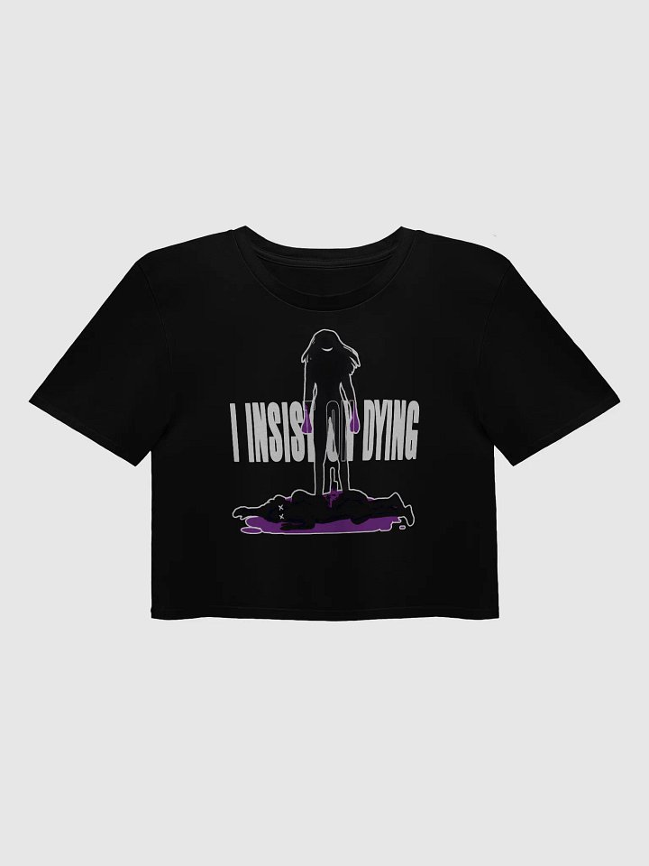 I Insist On Dying Crop Top F product image (1)