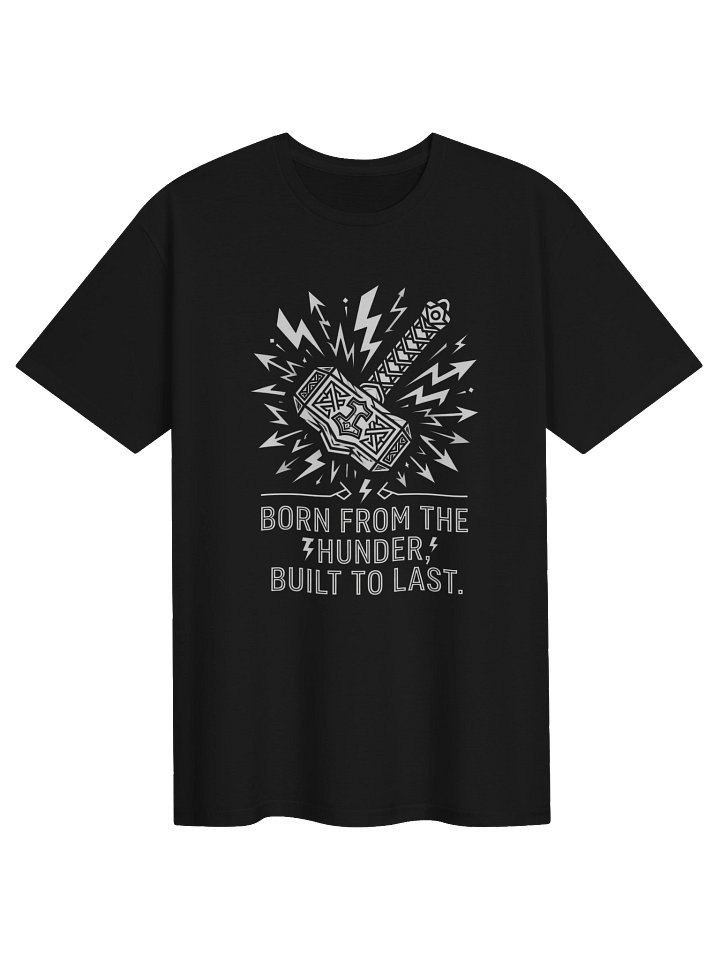 "Born from the Hunder" – Built to Last Premium Tee product image (4)