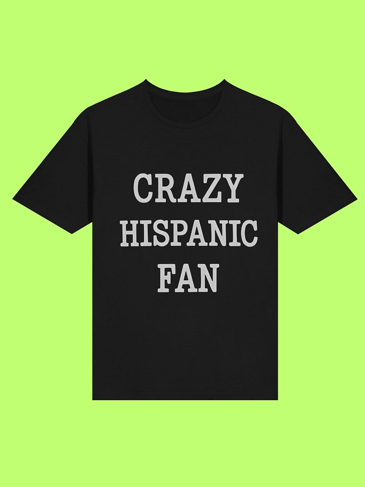 Crazy Hispanic Fan Shirt product image (114)