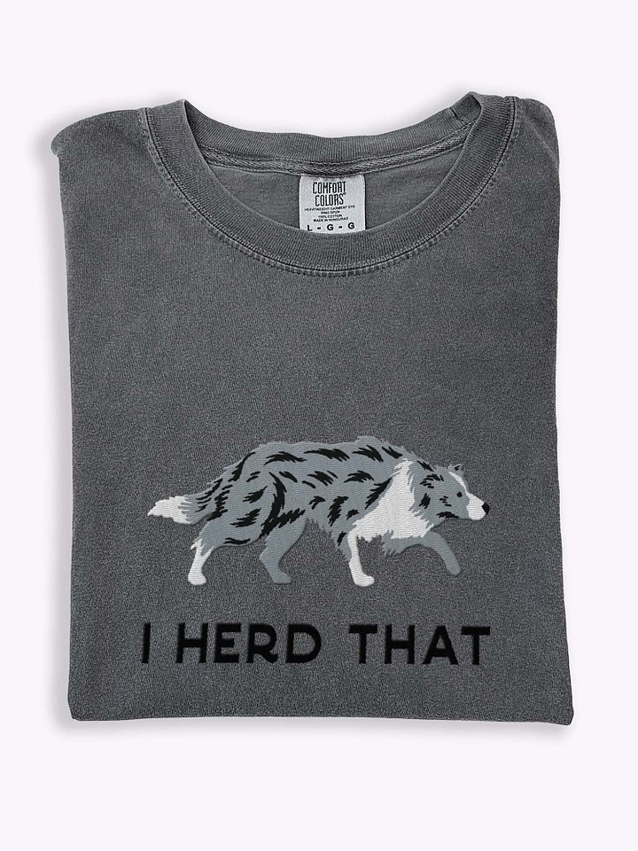 I Herd That T-Shirt(Embroidered) of a Border Collie(Blue Merle) product image (1)