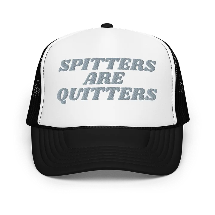 SPITTERS ARE QUITTERS Foam Trucker Hat product image (7)