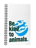 Be kind to animals - Notebook