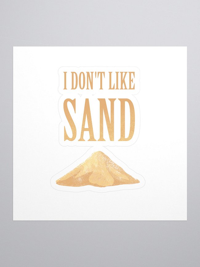 I Don't Like Sand