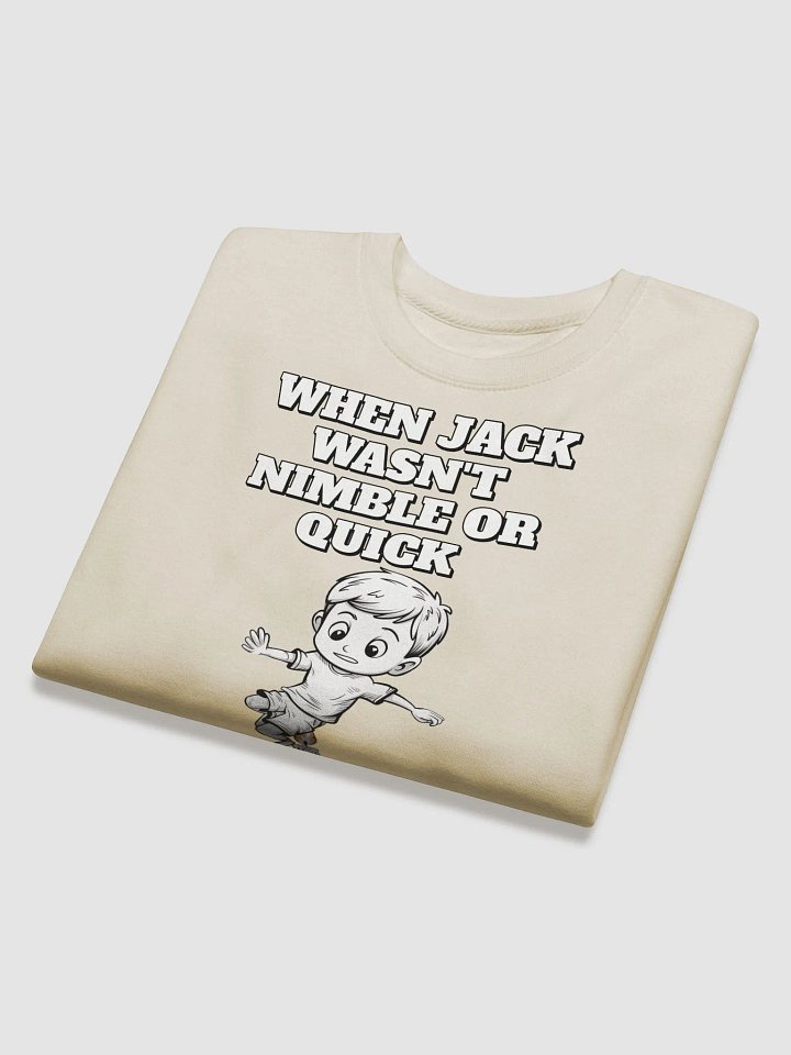 When Jack Wasn't Nimble or Quick - Parody Sweatshirt product image (1)