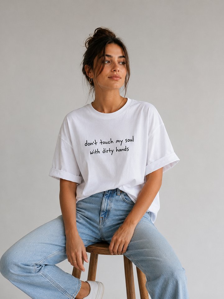 don't touch my soul with dirty hands tee product image (2)
