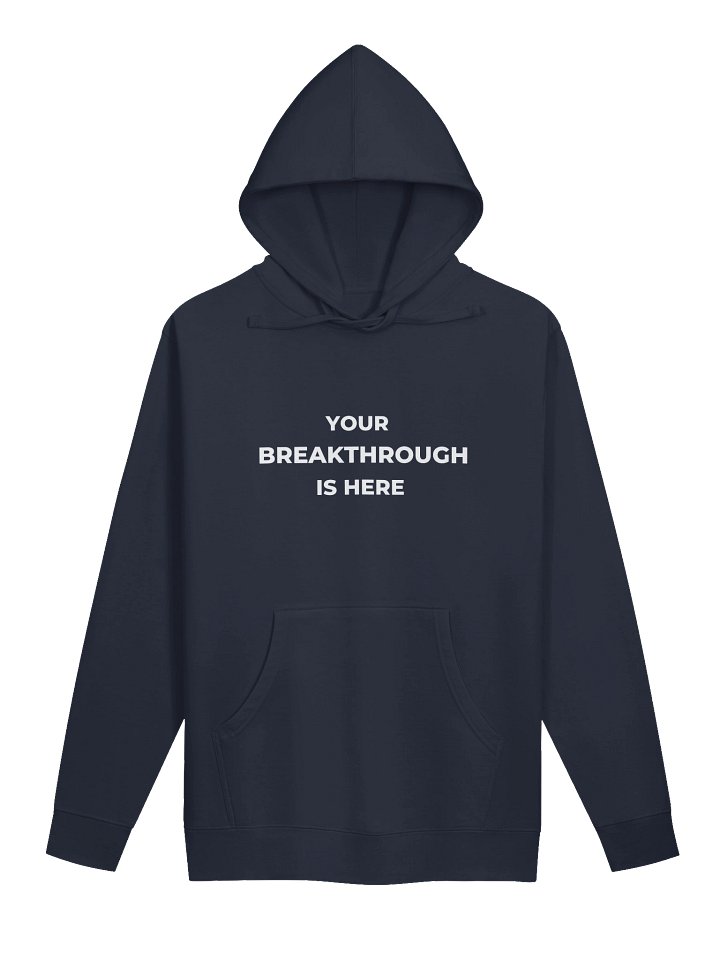 YOUR BREAKTHROUGH IS HERE | Unisex Hoodie product image (1)
