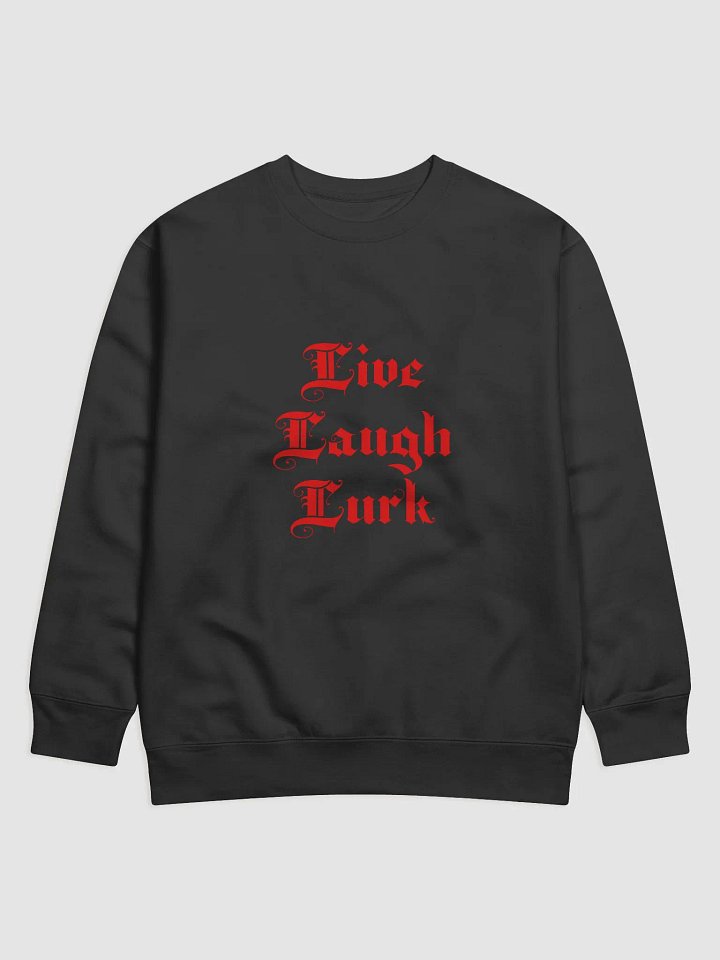 Live Laugh Lurk || Unisex Crewneck product image (1)