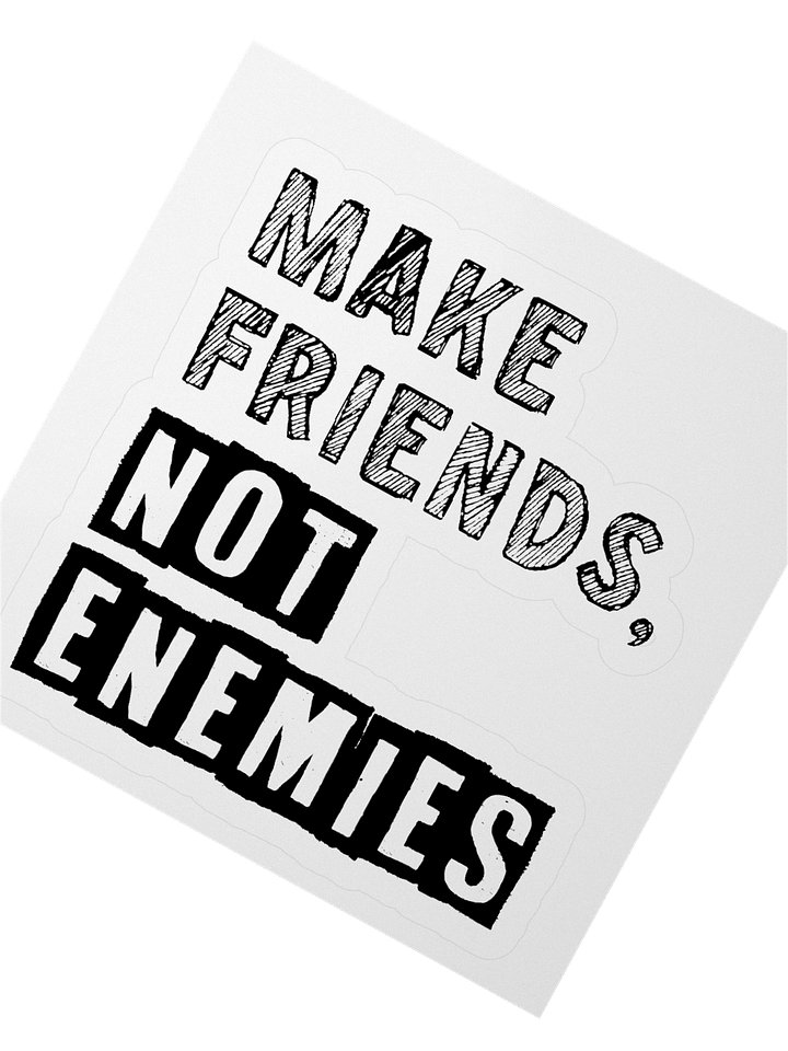 Make Friends Not Enemies Sticker product image (5)