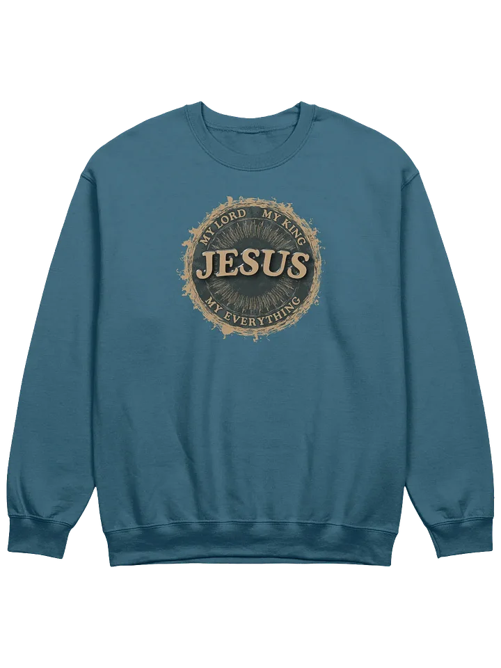 Jesus - My Lord, My King, My Everything Sweatshirt product image (9)
