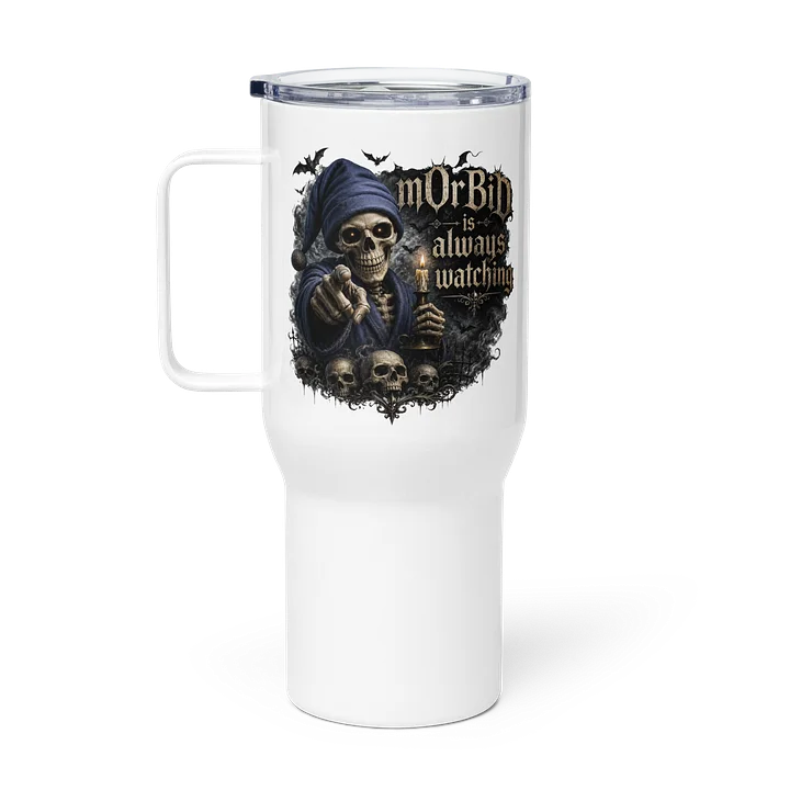 ''Morbid is Always Watching'' Travel Mug with a Handle product image (1)