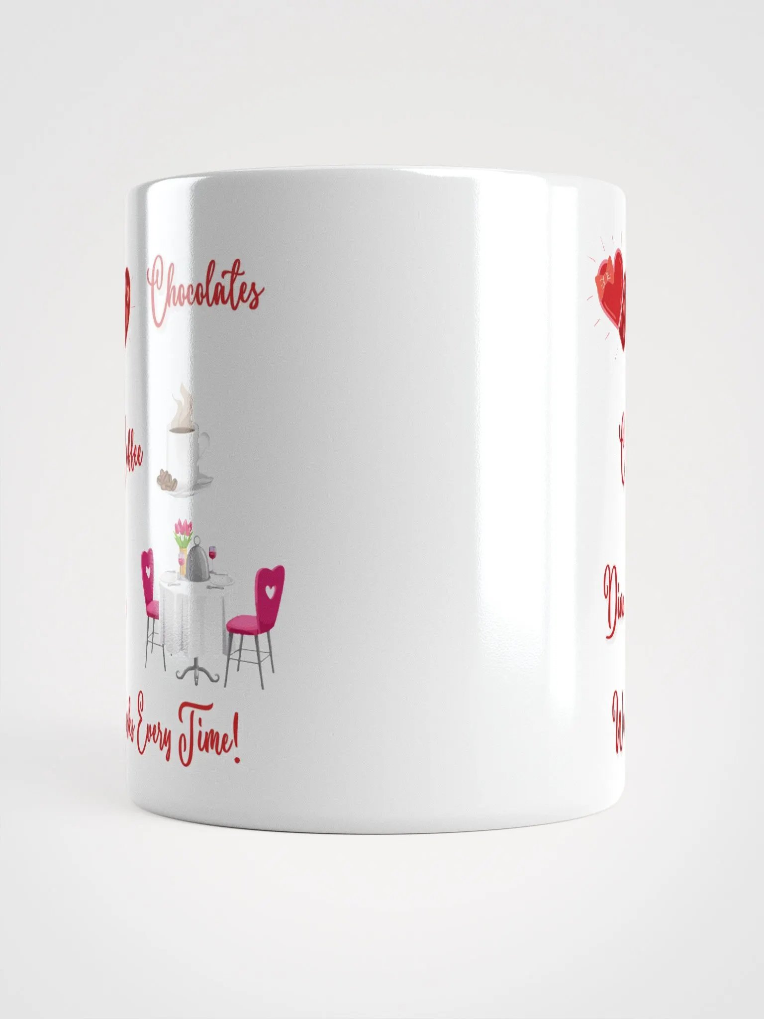 Chocolates, Coffee, Dine, Works Every Time Valentine's Day White Mug product image (13)