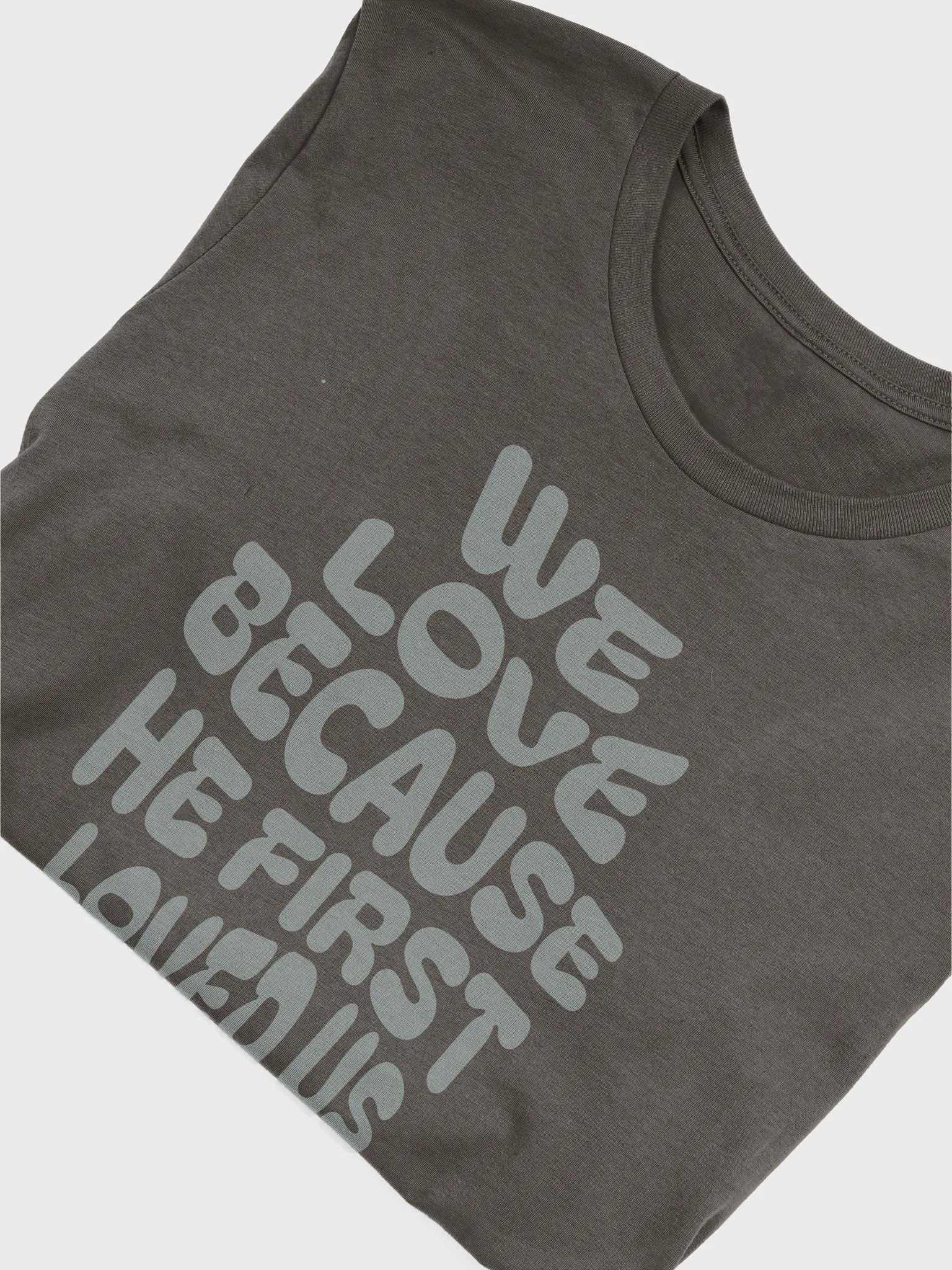 We Love Because He First Loved Us T-Shirt product image (35)