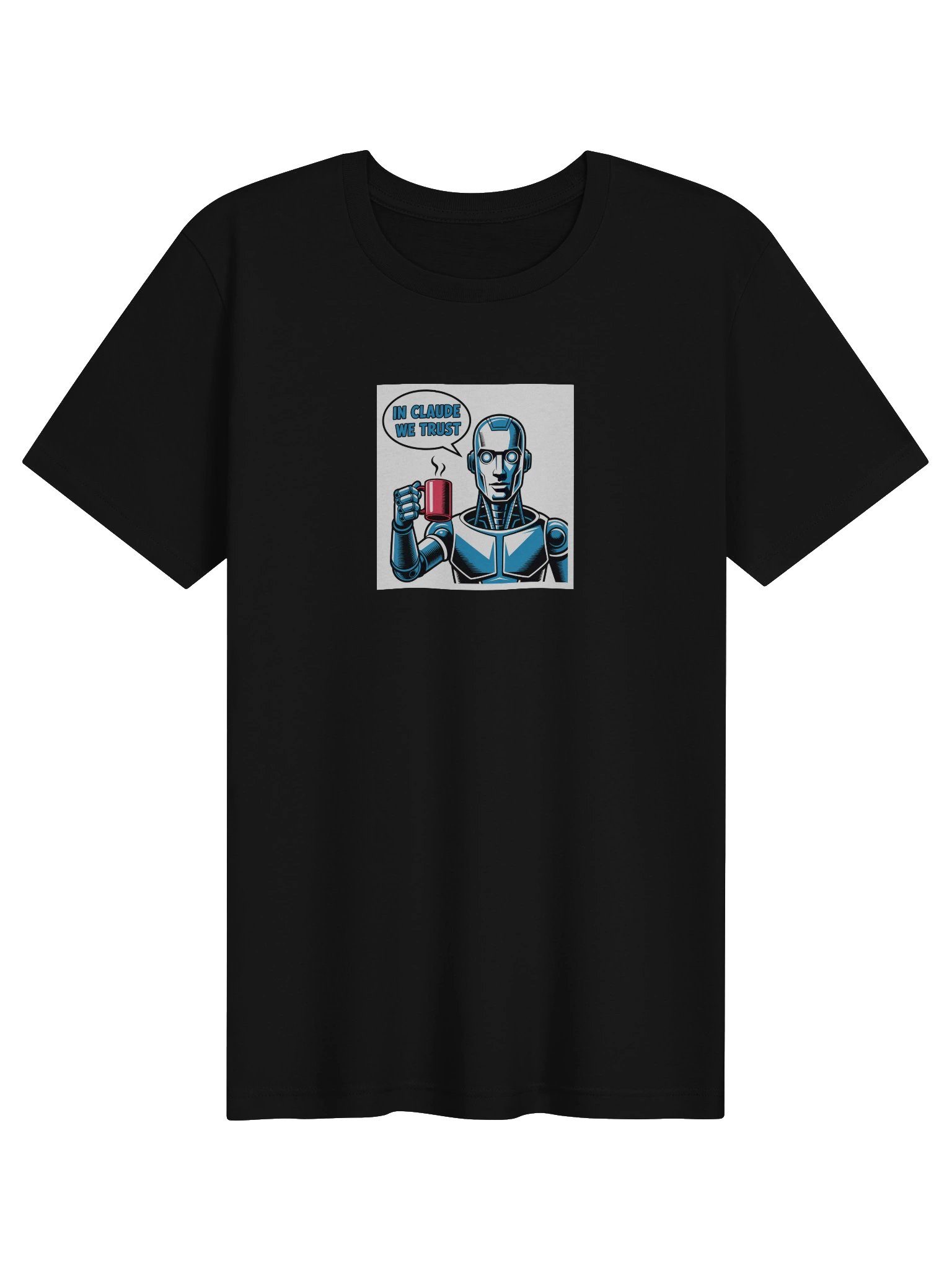 Robot In Claude We Trust Tee product image (1)