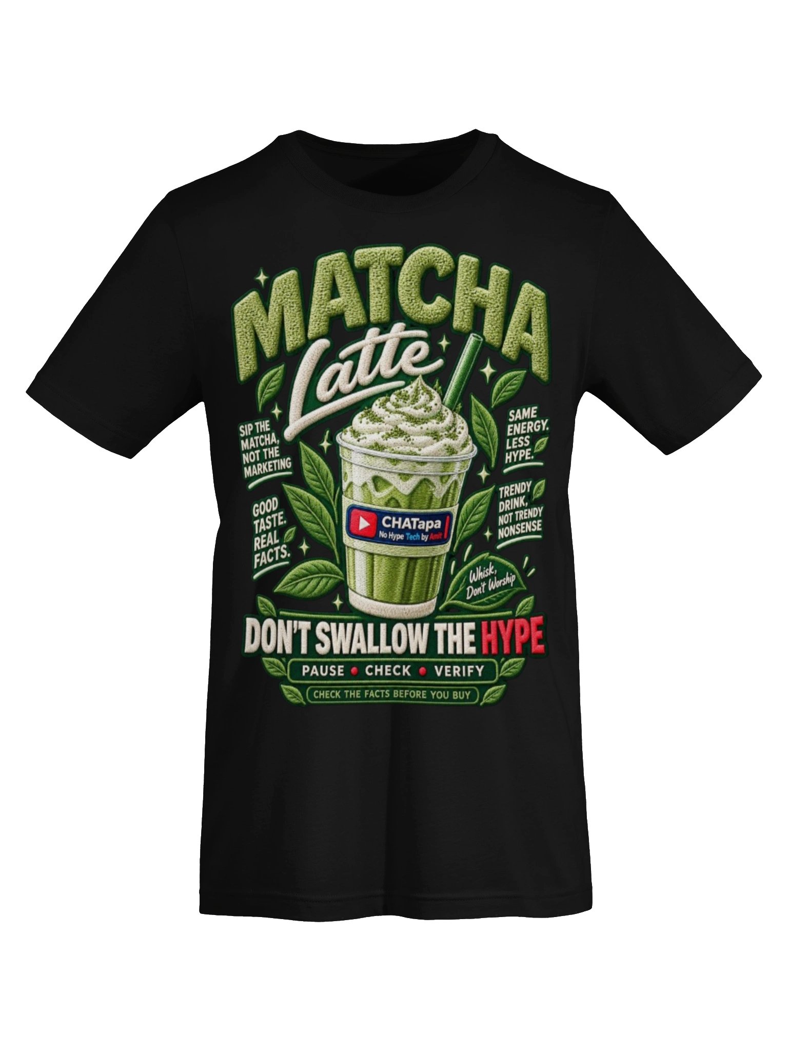 Matcha Latte – Don’t Swallow the Hype | CHATapa T-Shirt product image (5)