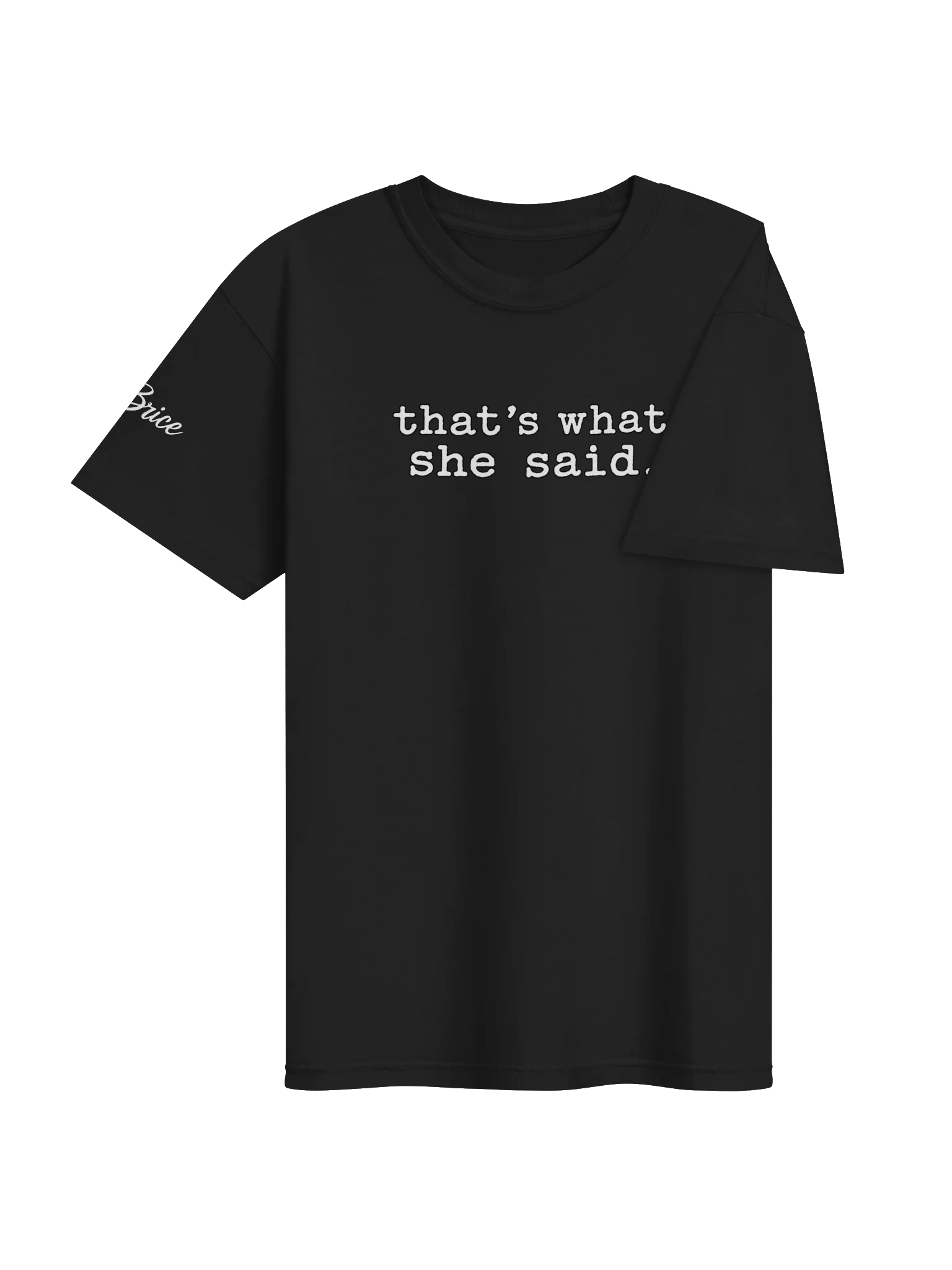 That’s What She Said Tee(Unisex)(whit ink) product image (37)