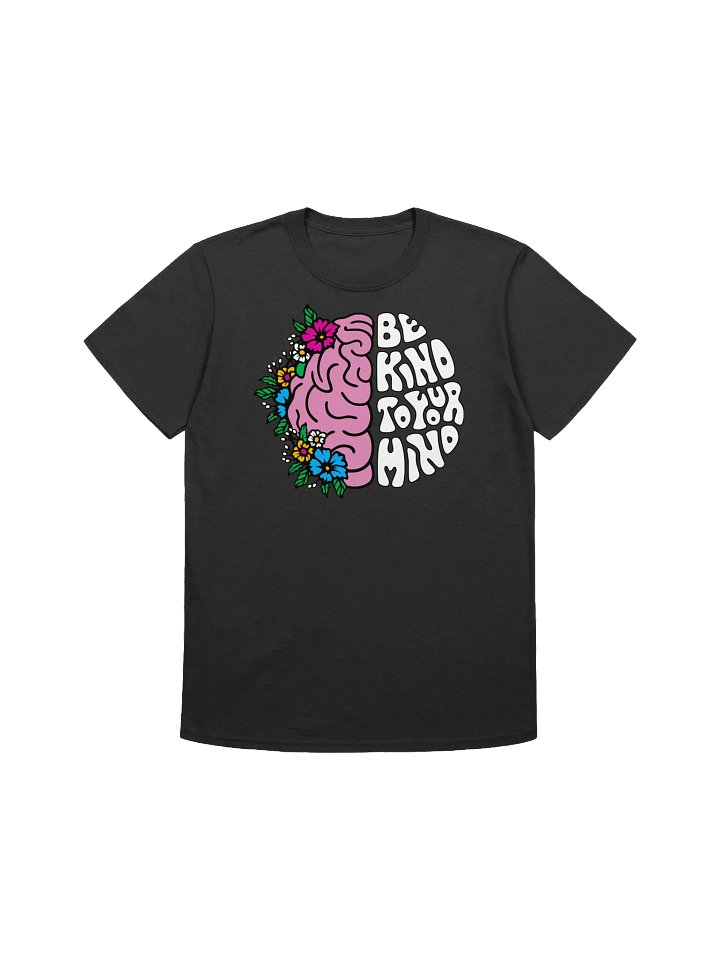 Be Kind To Your Mind - Mental Health Awareness Graphic T-Shirt product image (4)