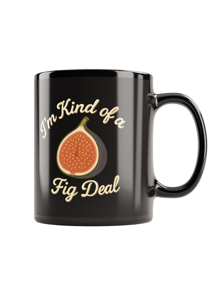 I'm Kind of a Fig Deal - Coffee Mug product image (1)