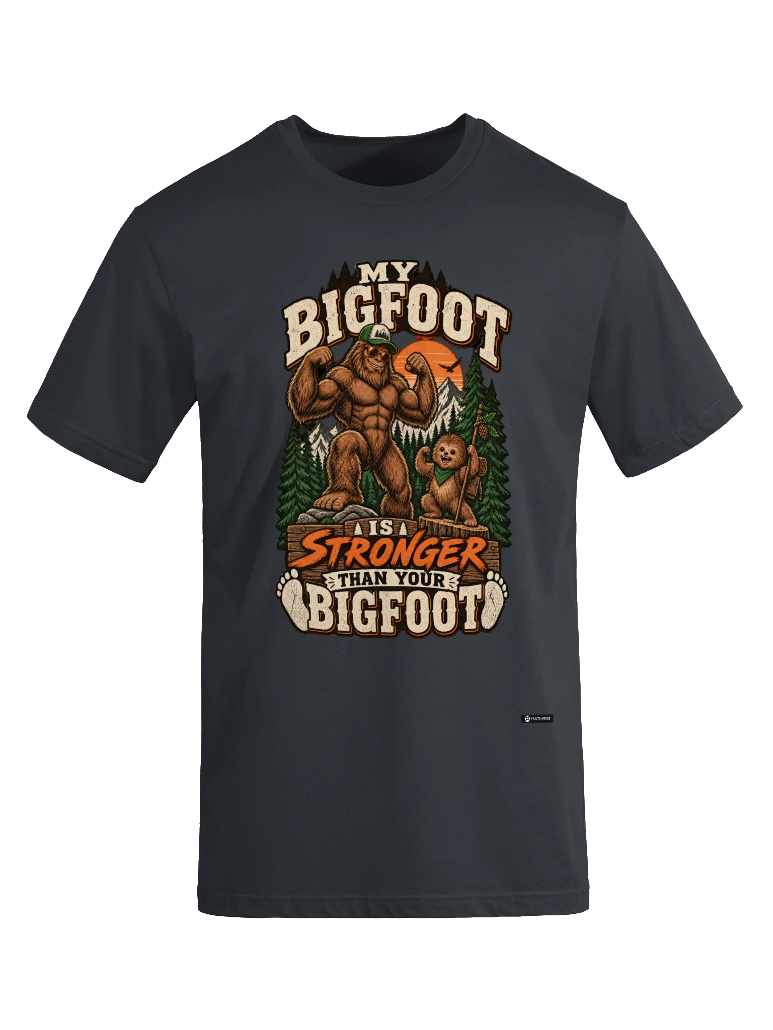 My Bigfoot Is Stronger Than Your Bigfoot Tee