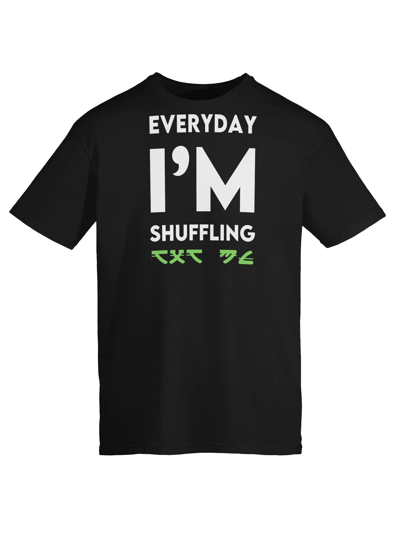 EVERYDAY I’M SHUFFLING T-Shirt product image (5)