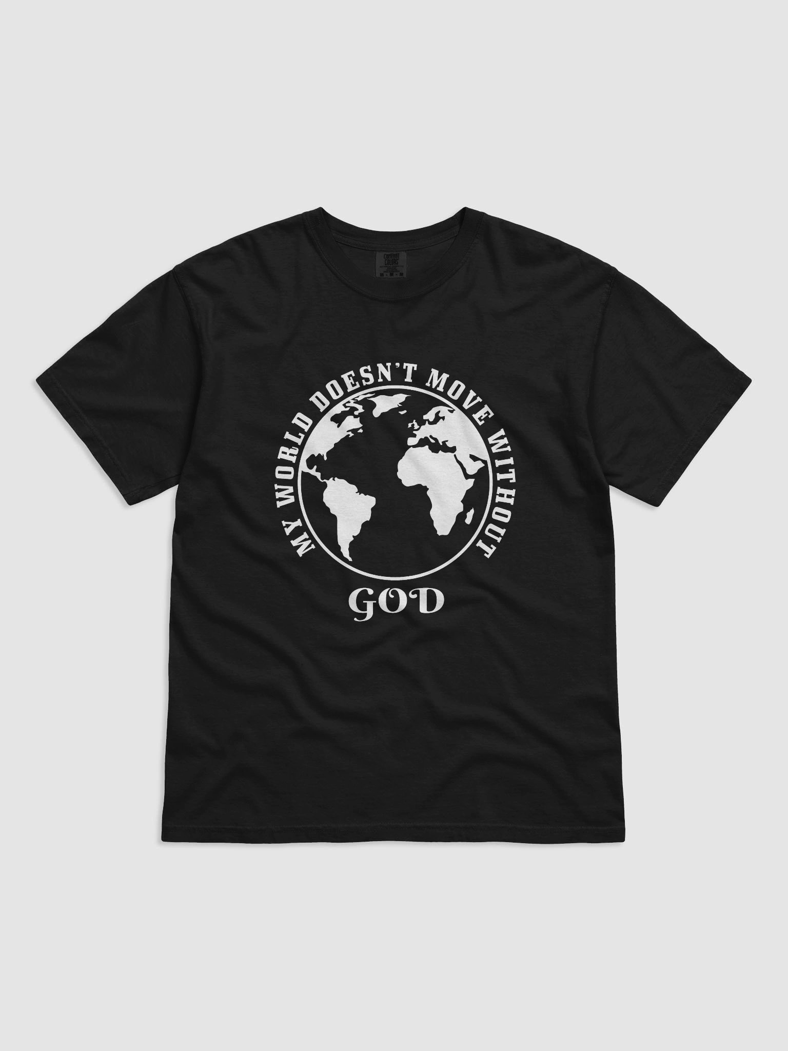 My World doesn't move without God. product image (5)