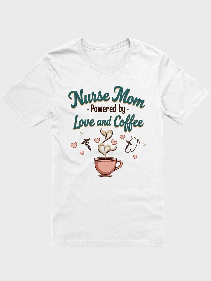 Nurse Mom Love & Coffee T-shirt product image (51)