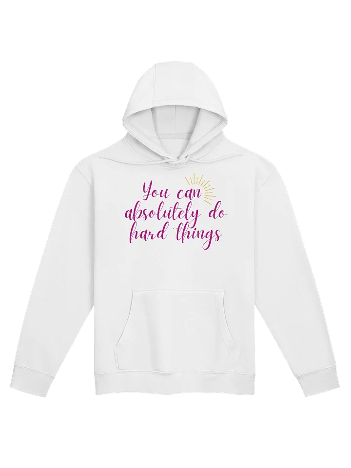 ''You can absolutely do hard things'' hoodie product image (1)