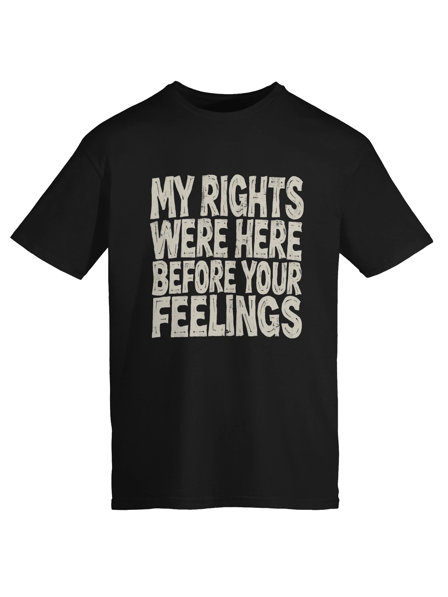 "My Rights Were Here Before Your Feelings" — Black Tee product image (5)