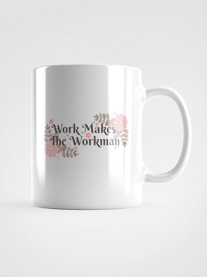 Work Makes The Workman Mug product image (1)