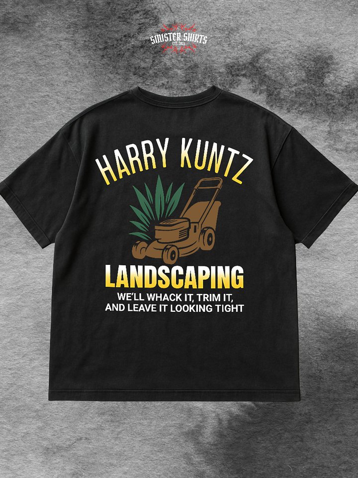 Harry Kuntz Landscaping Shirt (Back Printed) product image (1)