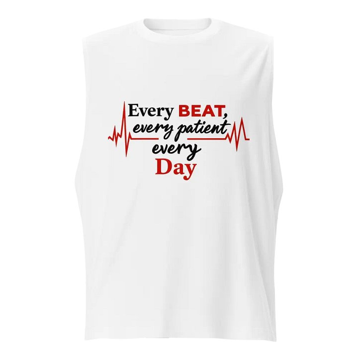 Every Beat, Every patient, Every Day Muscle Tank product image (1)
