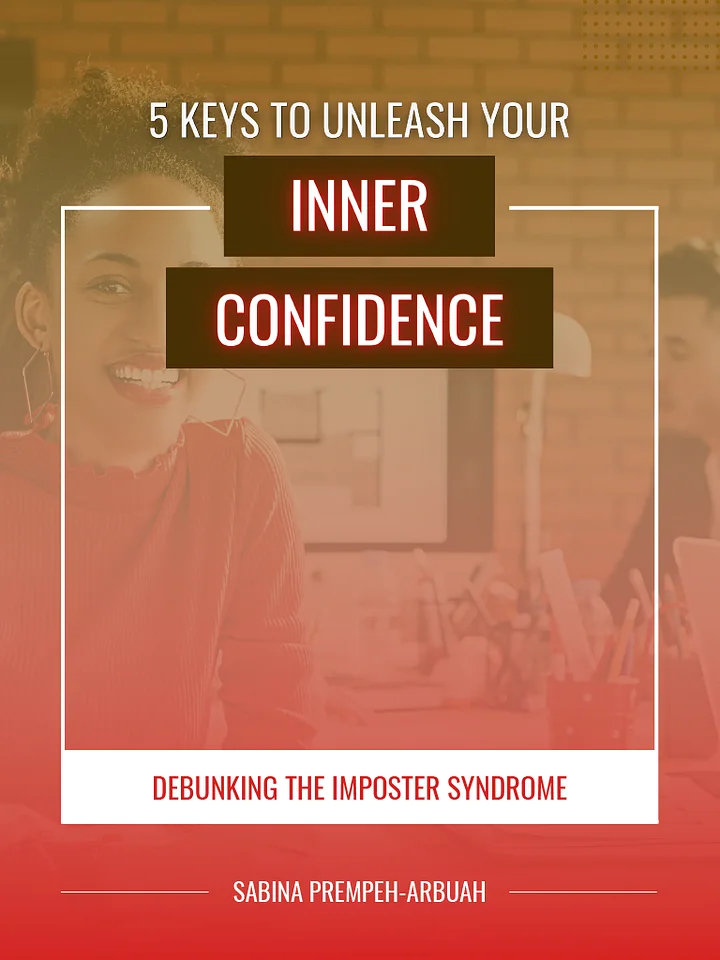 5 Keys To Unleash Your Inner Confidence (Debunking The Imposter Syndrome) product image (1)