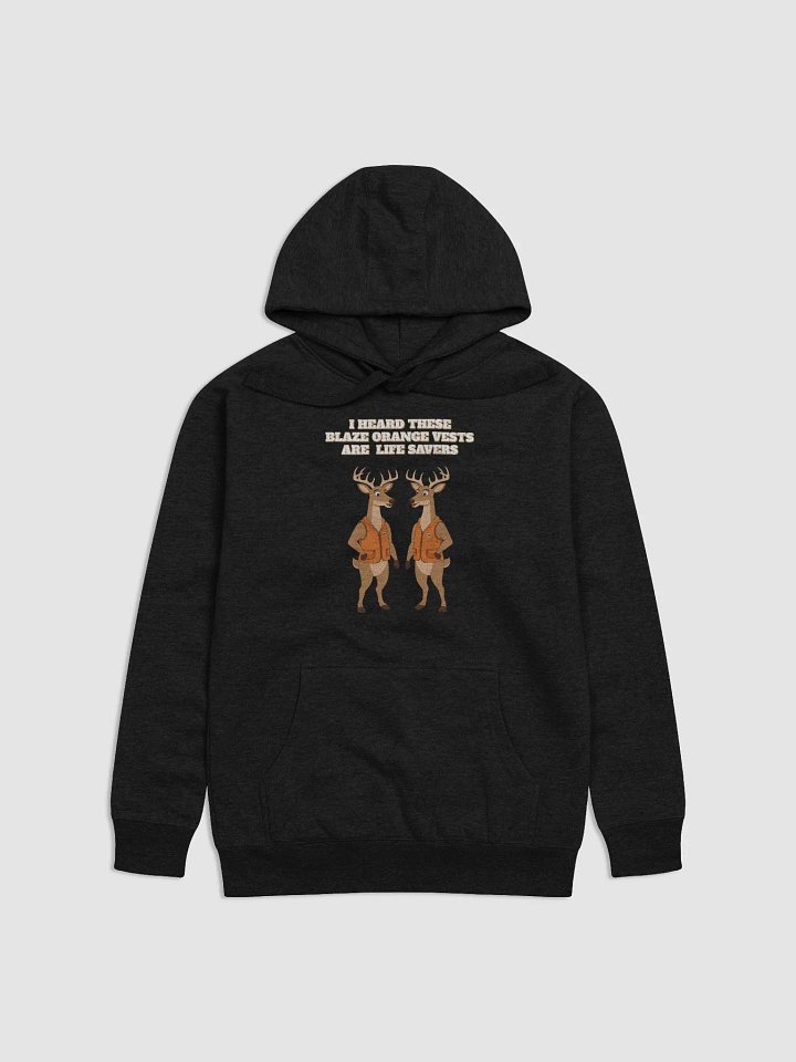 I heard These Blaze Orange Vest Are Life Savers - Funny Hunting Hoodie product image (5)