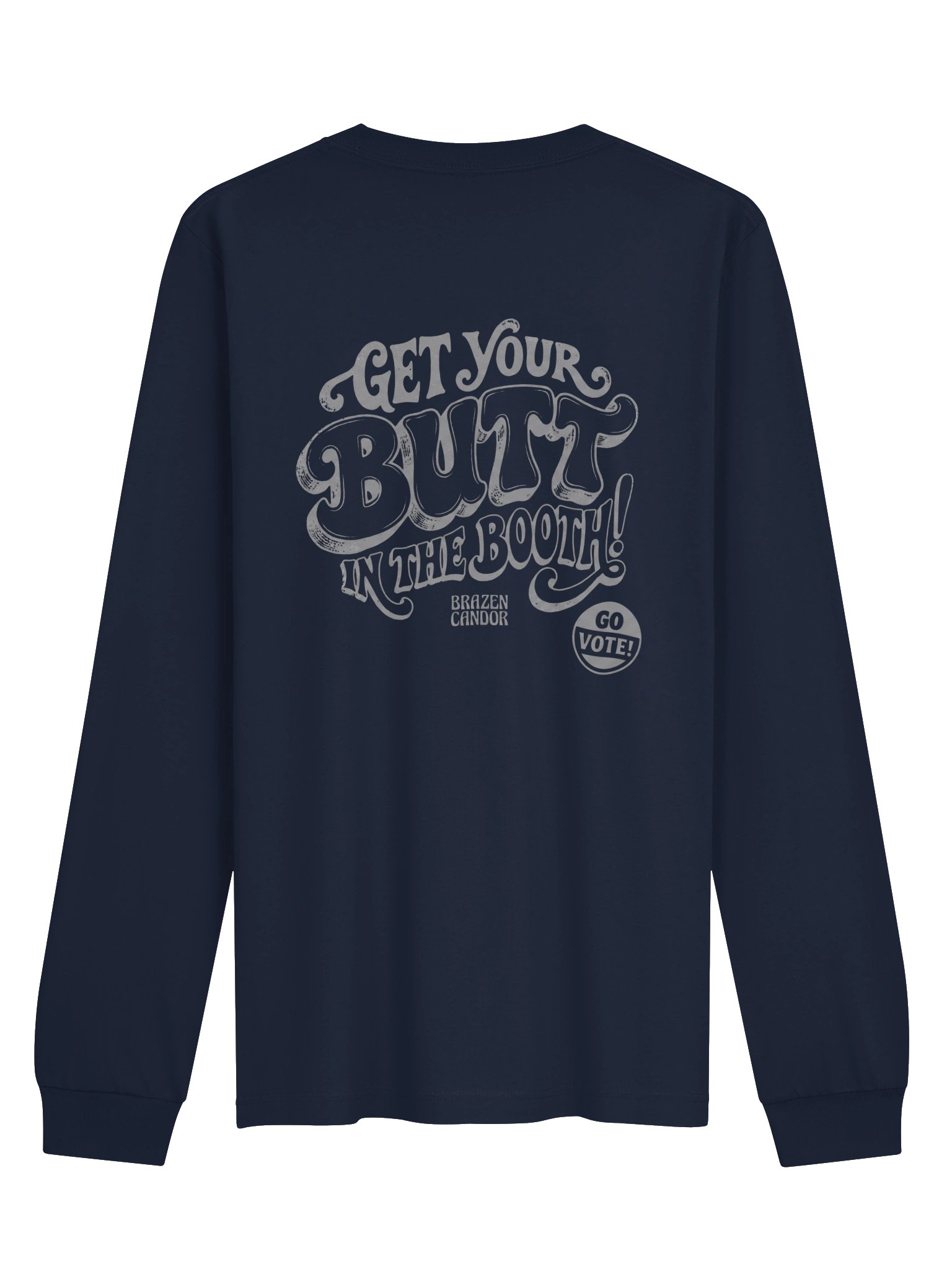 Brazen Candor – Get Your Butt in the Booth! Long Sleeve Tee - Vote 2026 product image (2)