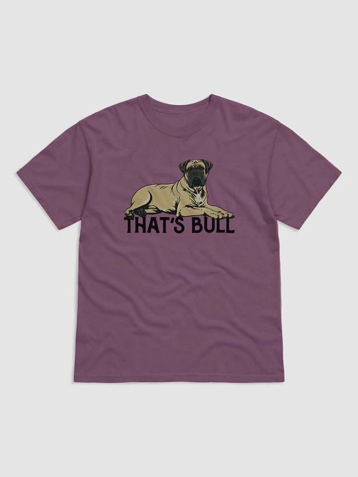 That's Bull T-Shirt of a Bullmastiff | Funny T-Shirt for Bullmastiff, Neopolitan, and English Mastiff Owners product image (1)